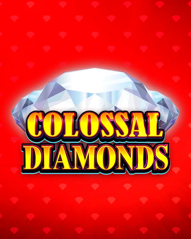 Colossal Diamonds