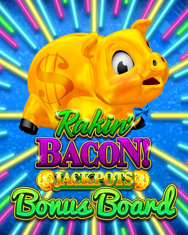 Rakin Bacon Jackpots Bonus Board