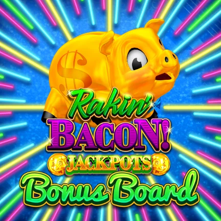 Rakin Bacon Jackpots Bonus Board