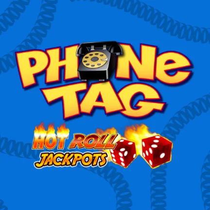Phone Tag Hot Roll Jackpot