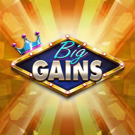 Big Gains