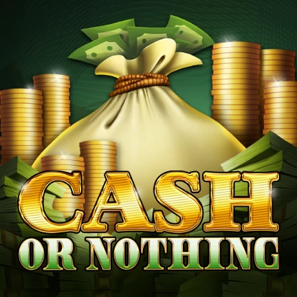 Cash or Nothing
