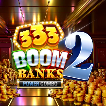 333 Boom Banks 2 POWER COMBO™