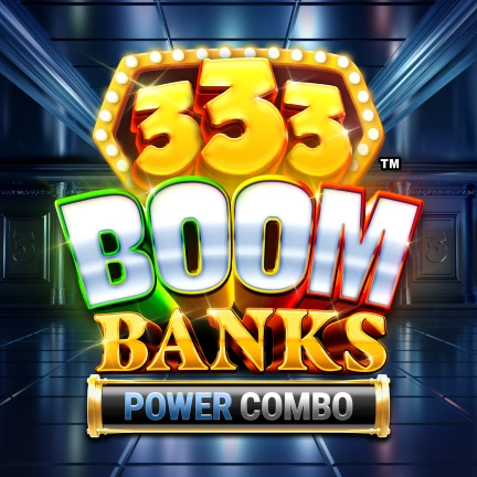 333 Boom Banks™ POWER COMBO™