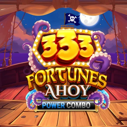 333 Fortunes Ahoy POWER COMBO™