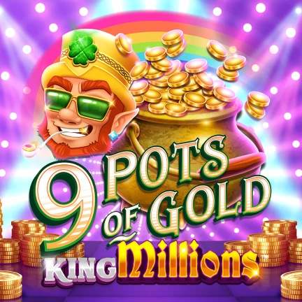 9 Pots of Gold™ King Millions™