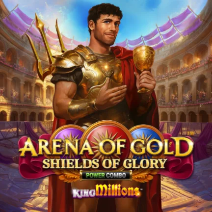 Arena of Gold: Shields of Glory POWER COMBO™ King Millions™
