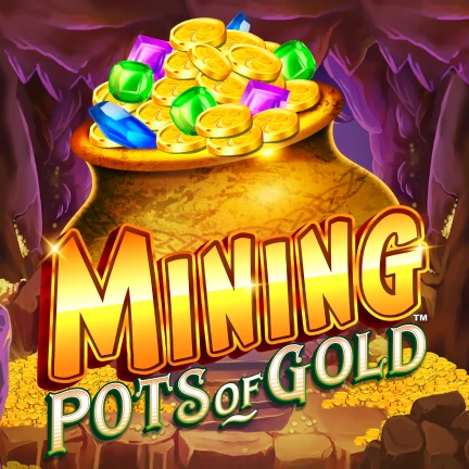 Mining Pots of Gold™