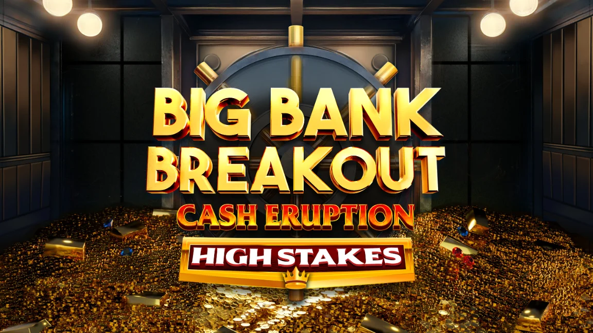 The promotional header for Cash Eruption Big Bank Breakout High Stakes, an online slot game on Betty.ca.