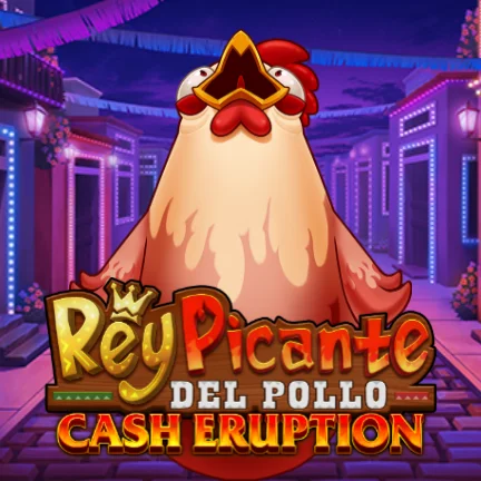 Cash Eruption Rey Picante Del Pollo