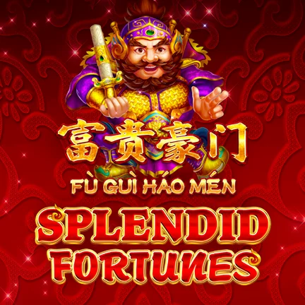 Fu Gui Hao Men Splendid Fortunes