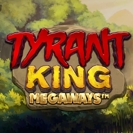 Tyrant King Megaways