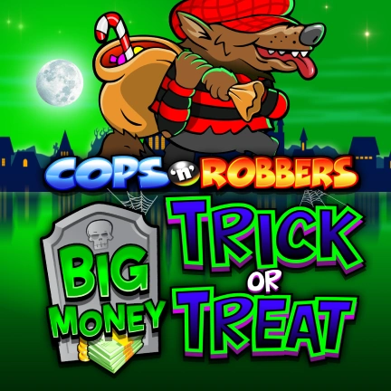 Cops 'n' Robbers Big Money Trick or Treat