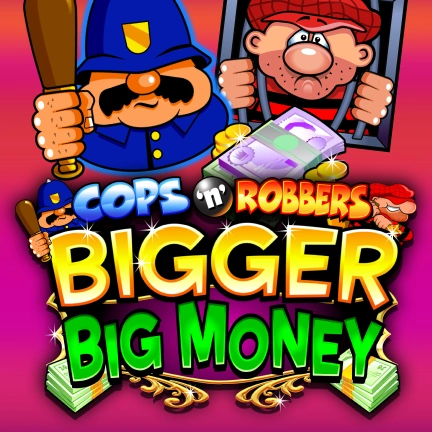 Cops n Robbers Bigger Big Money