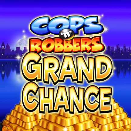 Cops'n' Robbers Grand Chance