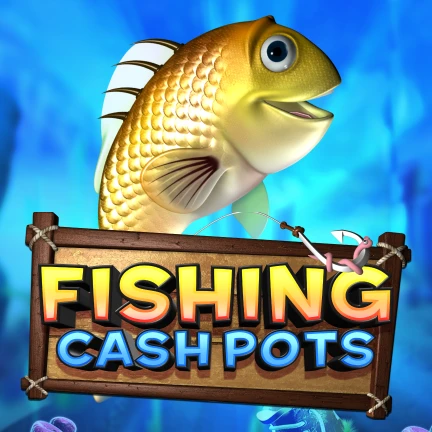 Fishing Cash Pots