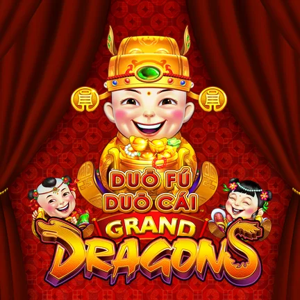 Duo Fu Duo Cai Grand Dragons