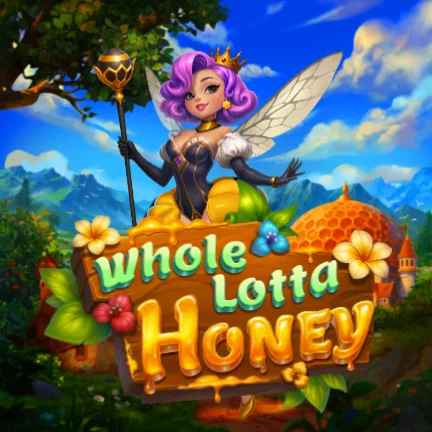 Whole Lotta Honey