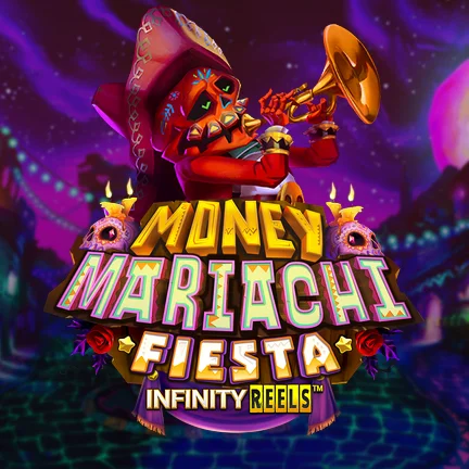Money Mariachi Fiesta Infitinity Reels