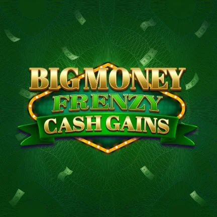 Big Money Frenzy Cash Gains