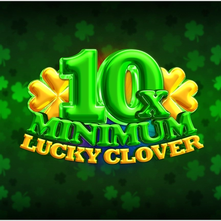 10x Minimum Lucky Clover
