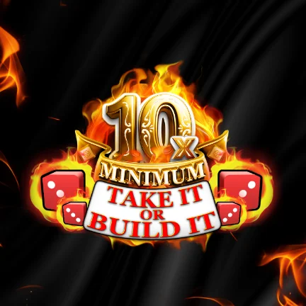 10x Minimum Take It Or Build It
