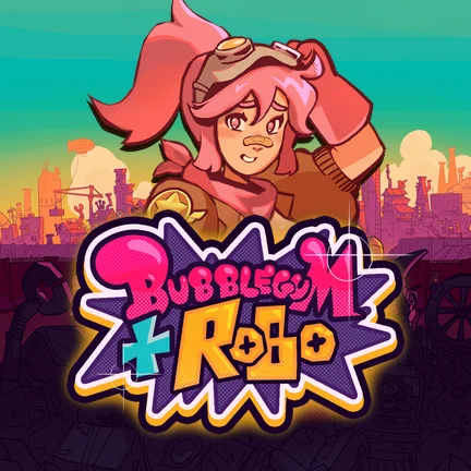 Bubblegum and Robo
