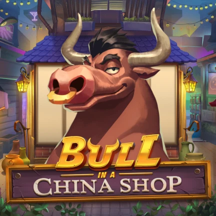 Bull in a China Shop