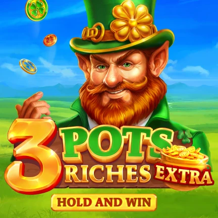 3 Pots Riches Extra: Hold and Win