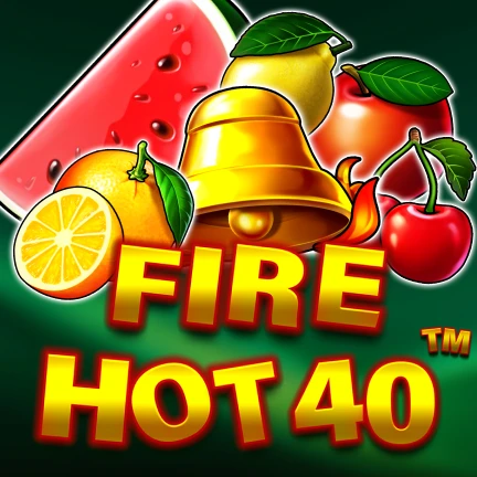 Fire Hot 40