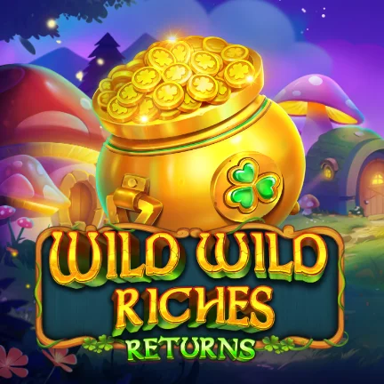 Wild Wild Riches Returns