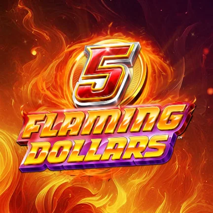5 Flaming Dollars