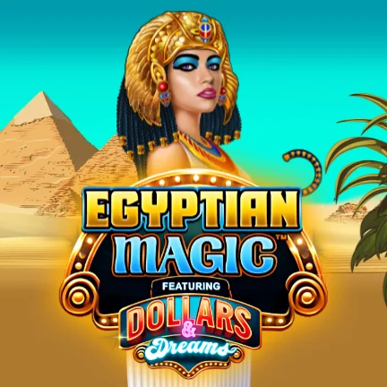 Egyptian Magic Dollars & Dreams