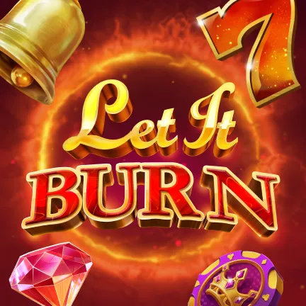 Let it Burn™