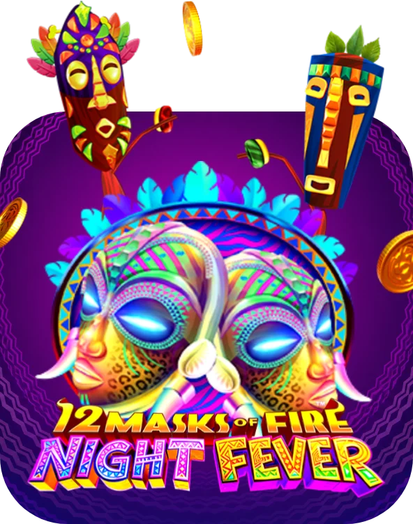 12 Masks of Fire: Night Fever™