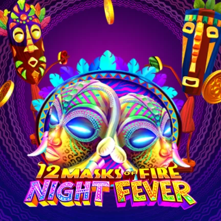 12 Masks of Fire: Night Fever™