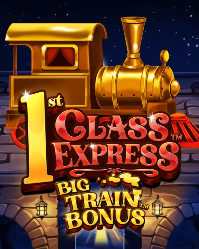 1st Class Express™ Big Train Bonus™