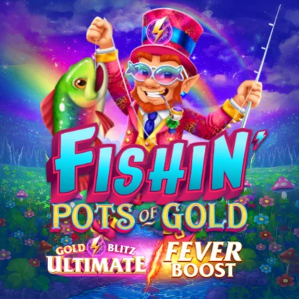 Fishin' Pots of Gold: Gold Blitz Ultimate Fever Boost™