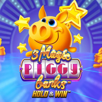 3 Magic Piggy Banks™ Hold & Win
