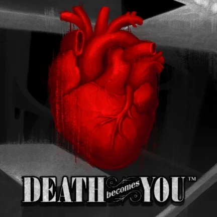 Death Becomes You™