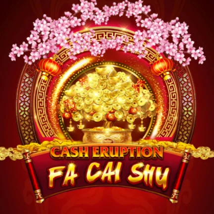 Cash Eruption Fa Cai Shu