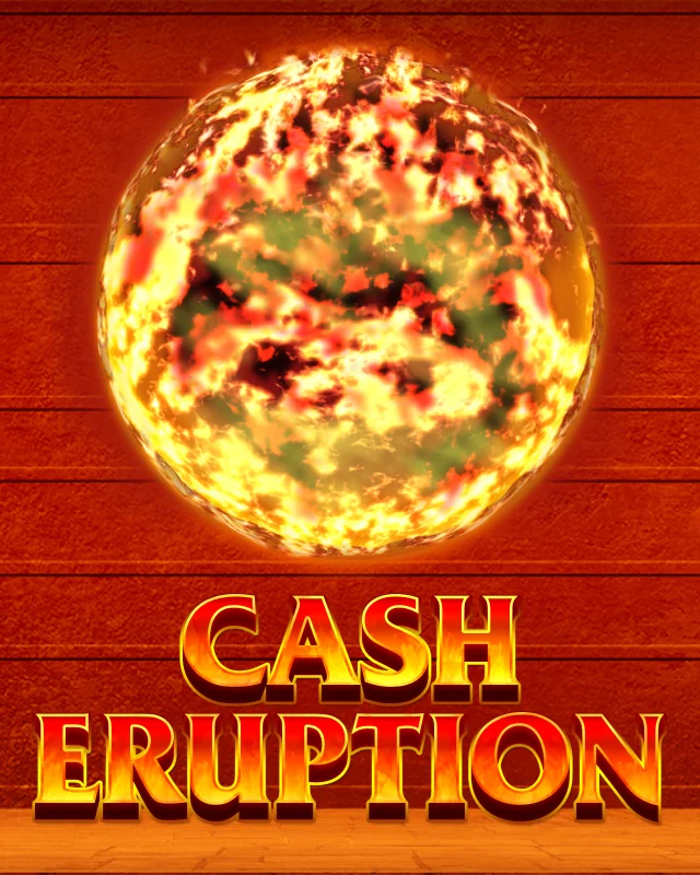 Cash Eruption