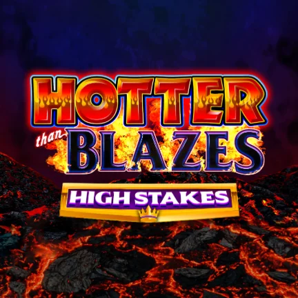 Hotter than Blazes High Stakes