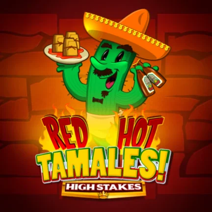 Red Hot Tamales! High Stakes