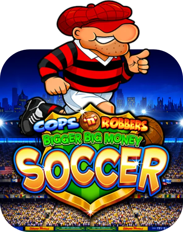 Cops n Robbers Bigger Big Money Soccer