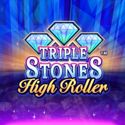 Triple Stones High Roller