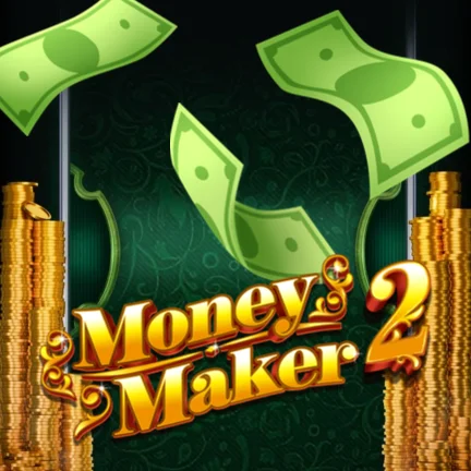 Money Maker 2 Buy Bonus