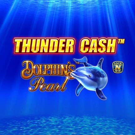 Thunder Cash™ - Dolphin's Pearl™