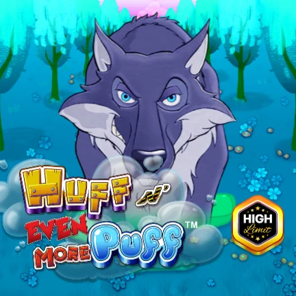 Huff N Even More Puff High Limit
