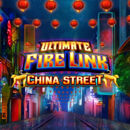 Ultimate Fire Link China Street